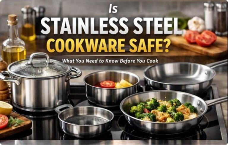 Is Stainless Steel Cookware Safe
